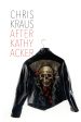 After Kathy Acker - Chris Kraus Discount