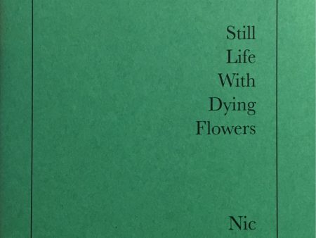 Nic Wilson: Still Life With Dying Flowers Fashion