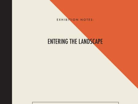 Exhibition Notes: Entering The Landscape Online now