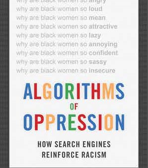 Algorithms of Oppression: How Search Engines Reinforce Racism Discount