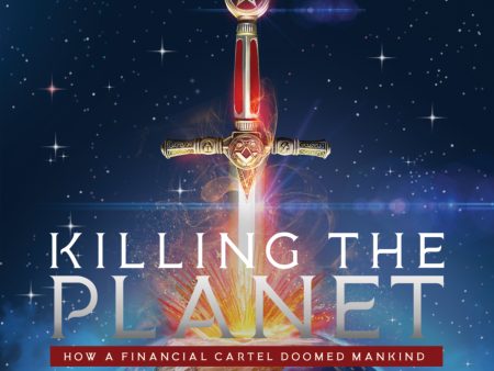 Killing the Planet Audiobook Edition: How a Financial Cartel Doomed Mankind Sale